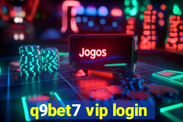 q9bet7 vip login